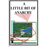 A Little Bit of Anarchy