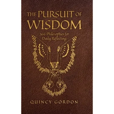 The Pursuit of Wisdom: 366 Philosophies for Daily Reflecting