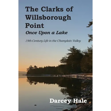 The Clarks of Willsborough Point: Once Upon a Lake