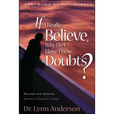 If I Really Believe, Why Do I Have These Doubts?