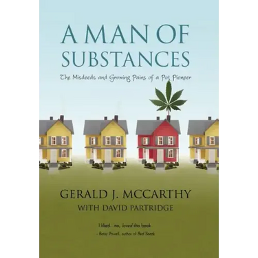 A Man of Substances: The Misdeeds and Growing Pains of a Pot Pioneer