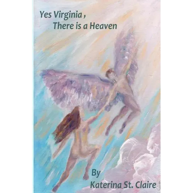 Yes Virginia, There is a Heaven