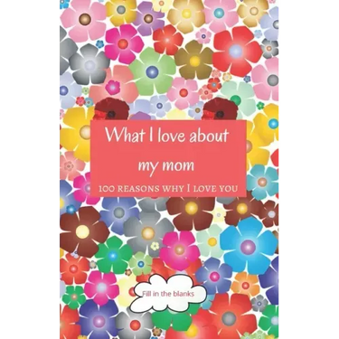 What I love about my mom: Mom gifts under 10 - Paperback book