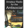 Amateur Radio for the Antisocial: It's not all about the ragchew