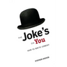 The Joke's On You: How to Write Comedy