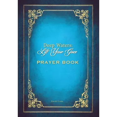 Deep Waters Lift Your Gaze Prayer Book
