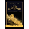 Light On The Path: Through The Gates Of Gold (2 BOOKS IN ONE)