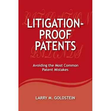 Litigation-Proof Patents: Avoiding the Most Common Patent Mistakes