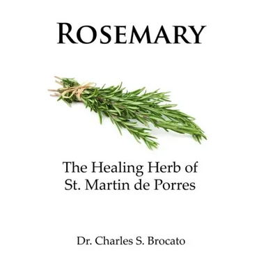 Rosemary: The Healing Herb of St. Martin de Porres