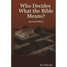 Who Decides What the Bible Means: Second Edition