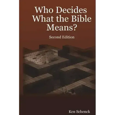 Who Decides What the Bible Means: Second Edition