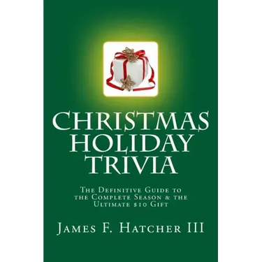 Christmas Holiday Trivia: The Definitive Guide to the Complete Season & the Ultimate $10 Gift