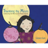 Thanking the Moon: Celebrating the Mid-Autumn Moon Festival