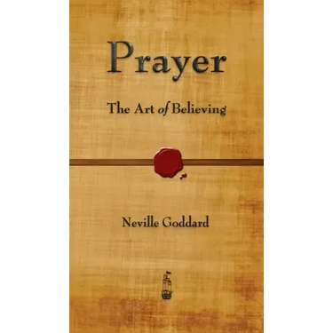 Prayer: The Art of Believing