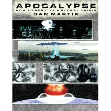 Apocalypse, How to Survive a Global Crisis