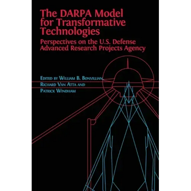 The DARPA Model for Transformative Technologies: Perspectives on the U.S. Defense Advanced Research Projects Agency