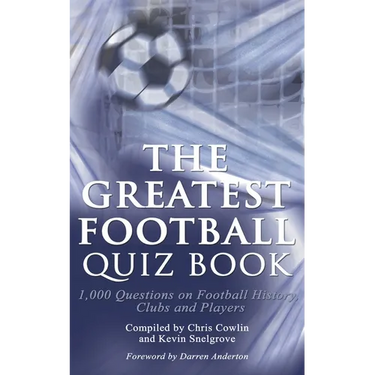 The Greatest Football Quiz Book