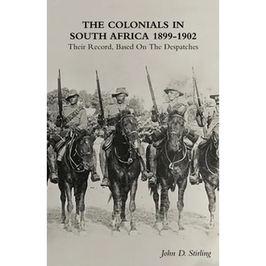 The Colonials in South Africa 1899-1902: Their Record, Based On the Despatches
