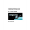 Warp Drive and Beyond From Here To The Stars: The Physics and History behind Advanced Theoretical Propulsion