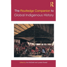 The Routledge Companion to Global Indigenous History