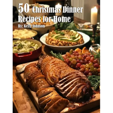50 Christmas Dinner Recipes for Home