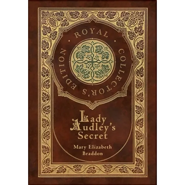 Lady Audley's Secret (Royal Collector's Edition) (Case Laminate Hardcover with Jacket)