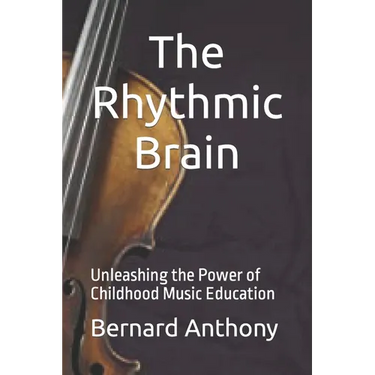 The Rhythmic Brain: Unleashing the Power of Childhood Music Education