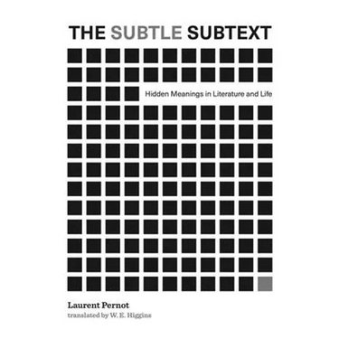 The Subtle Subtext: Hidden Meanings in Literature and Life