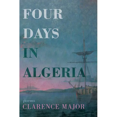 Four Days in Algeria: Poems