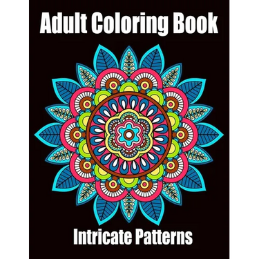 Intricate Patterns: Adult Coloring Book: Intricate Pattern Designs for Relaxation and Stress Relief, Flowers, Stress Relieving Designs, An