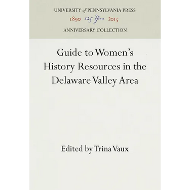 Guide to Women's History Resources in the Delaware Valley Area