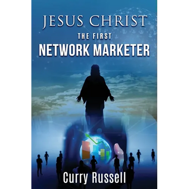 JESUS CHRIST The First Network Marketer