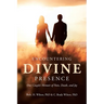 Encountering Divine Presence: One Couple's Memoir of Pain, Death, and Joy