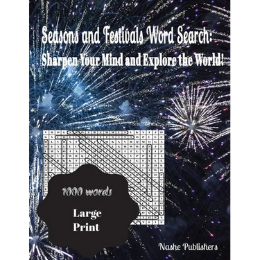 Seasons and Festivals Word Search: Sharpen Your Mind and Explore the World!: large print word search puzzles, 1000 words, solutions included with uniq