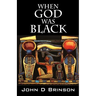 When God Was Black: God in Ancient Civilizations