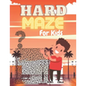HARD MAZE For Kids: A challenging and fun maze for kids by solving mazes