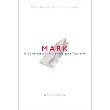 Nbbc, Mark: A Commentary in the Wesleyan Tradition