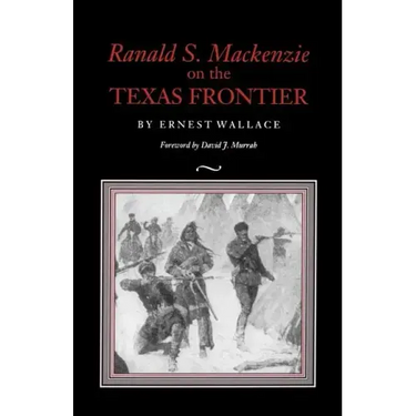 Ranald S. MacKenzie on the Texas Frontier