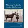 Marching Orders For Leadership Success: Inspired By My Hero Stonewall Jackson