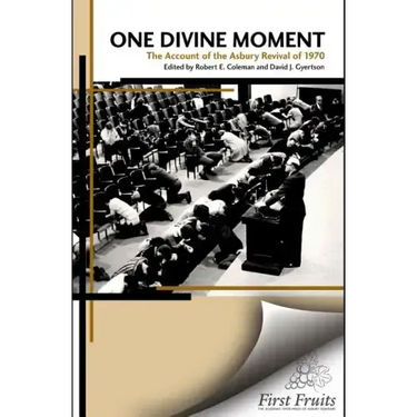 One Divine Moment: The Account of the Asbury Revival of 1970