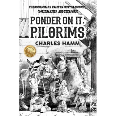 Ponder On It, Pilgrims: The Bucolic Mark Twain on Critter Councils, Cookie Bandits, and Texas Grit