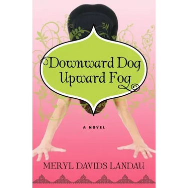 Downward Dog, Upward Fog