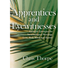 Apprentices and Eyewitnesses: Creative Liturgies for Incarnational Worship: Lent, Holy Week and Easter