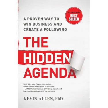 Hidden Agenda: A Proven Way to Win Business & Create a Following