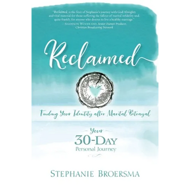 Reclaimed: Finding Your Identity After Marital Betrayal