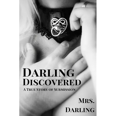 Darling Discovered: A True Story of Submission