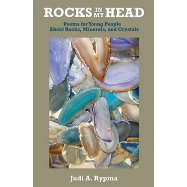 Rocks in My Head: Poems for Young People About Rocks, Minerals, and Crystals