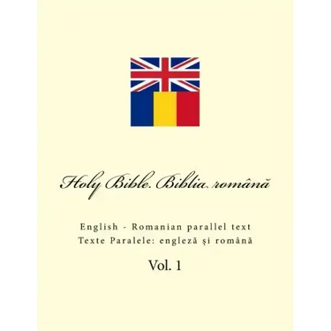 Bible. Biblia: English - Romanian Parallel Text