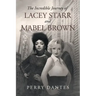 The Incredible Journey of Lacey Starr and Mabel Brown