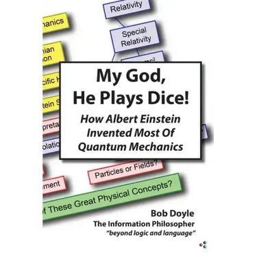 My God, He Plays Dice!: How Albert Einstein Invented Most Of Quantum Mechanics